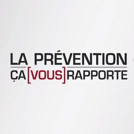 La prévention ça vous rapporte